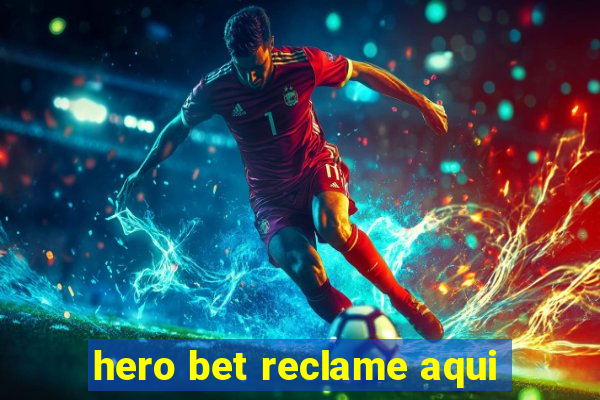 hero bet reclame aqui